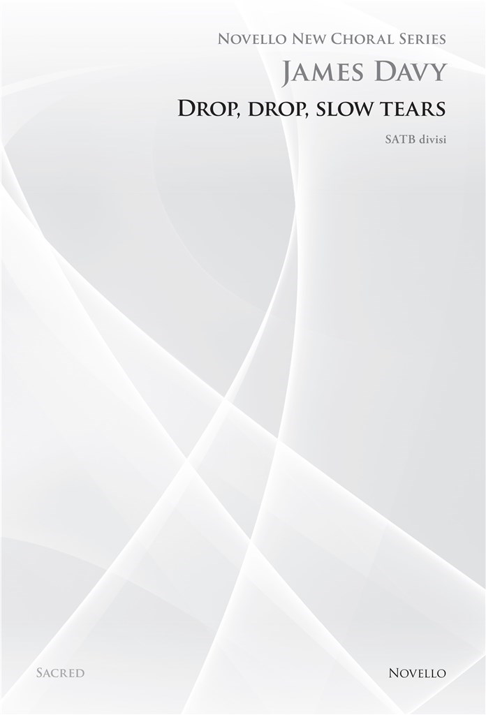 Drop Drop Slow Tears (Novello New Choral Series)
